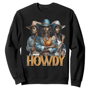 Howdy Melanin Cowgirl Sweatshirt Retro Western Rodeo Cowgirls Black History
