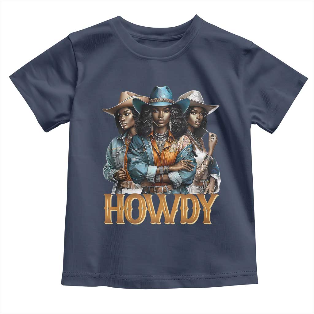 Howdy Melanin Cowgirl Toddler T Shirt Retro Western Rodeo Cowgirls Black History