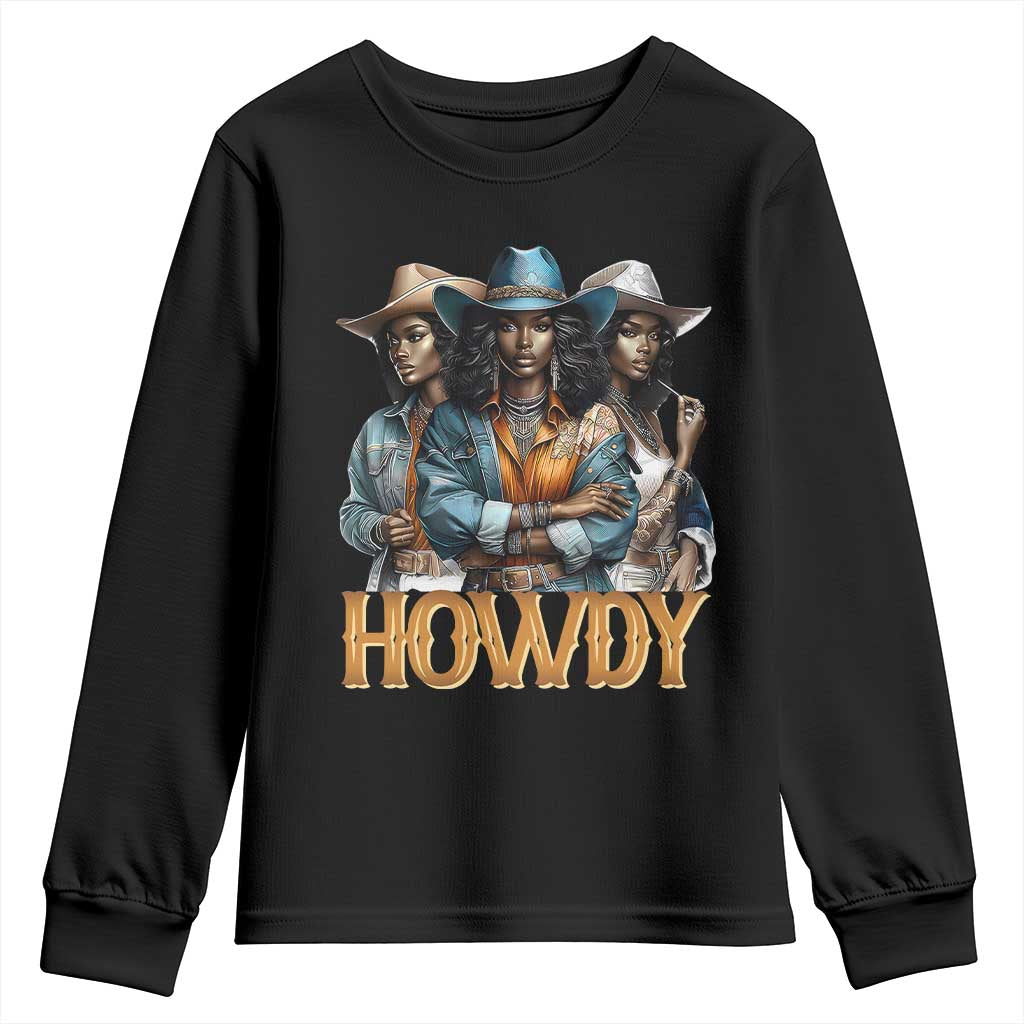 Howdy Melanin Cowgirl Youth Sweatshirt Retro Western Rodeo Cowgirls Black History