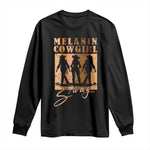 African Melanin Cowgirl Swag Long Sleeve Shirt Cowgirls Black History Pride Retro