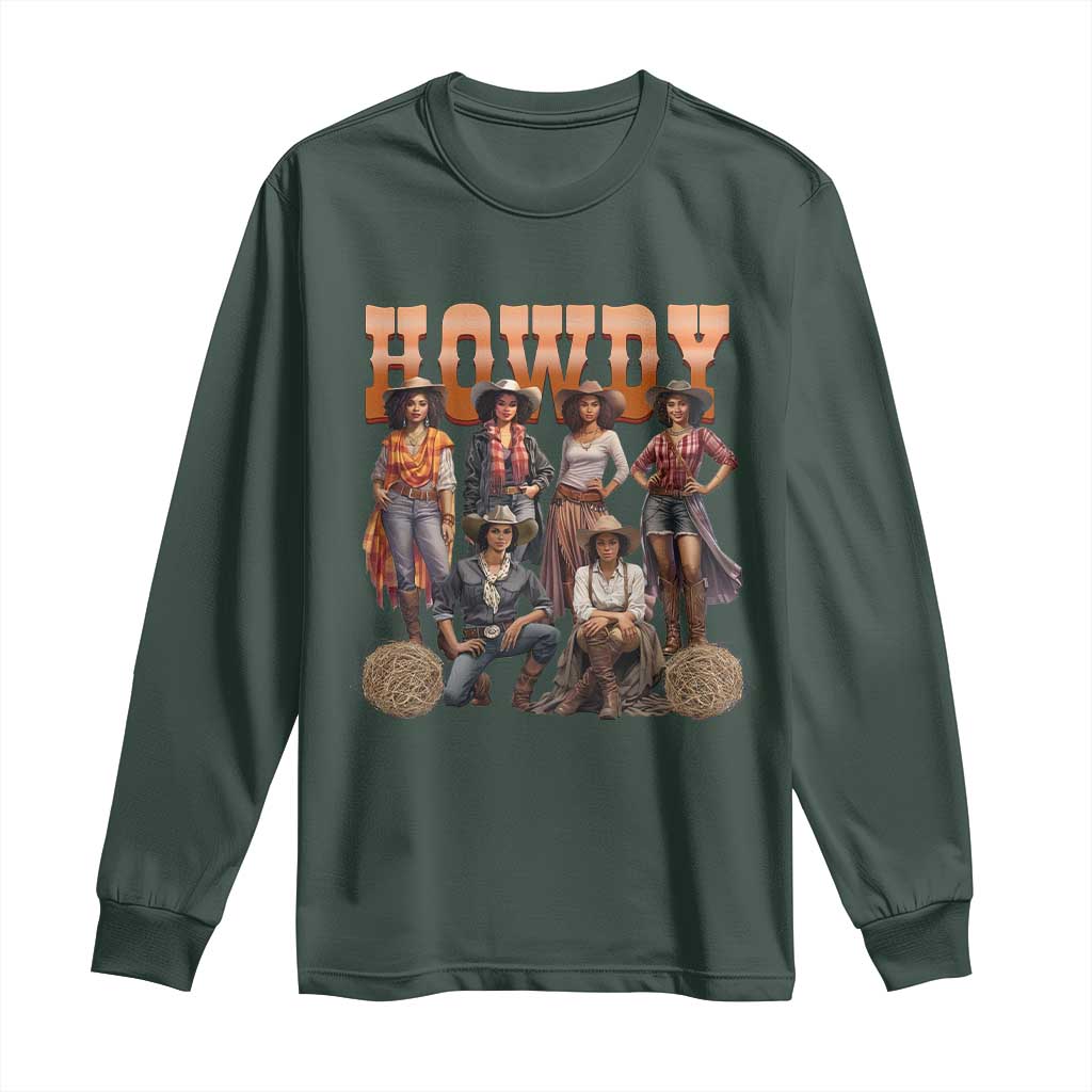 Howdy African Melanin Cowgirl Long Sleeve Shirt Black History Western Rodeo Texas