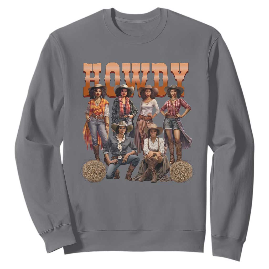 Howdy African Melanin Cowgirl Sweatshirt Black History Western Rodeo Texas
