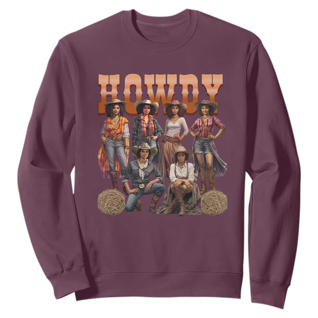 Howdy African Melanin Cowgirl Sweatshirt Black History Western Rodeo Texas