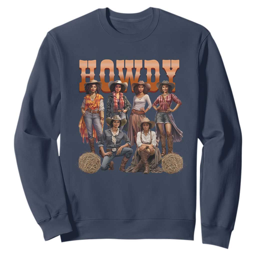 Howdy African Melanin Cowgirl Sweatshirt Black History Western Rodeo Texas