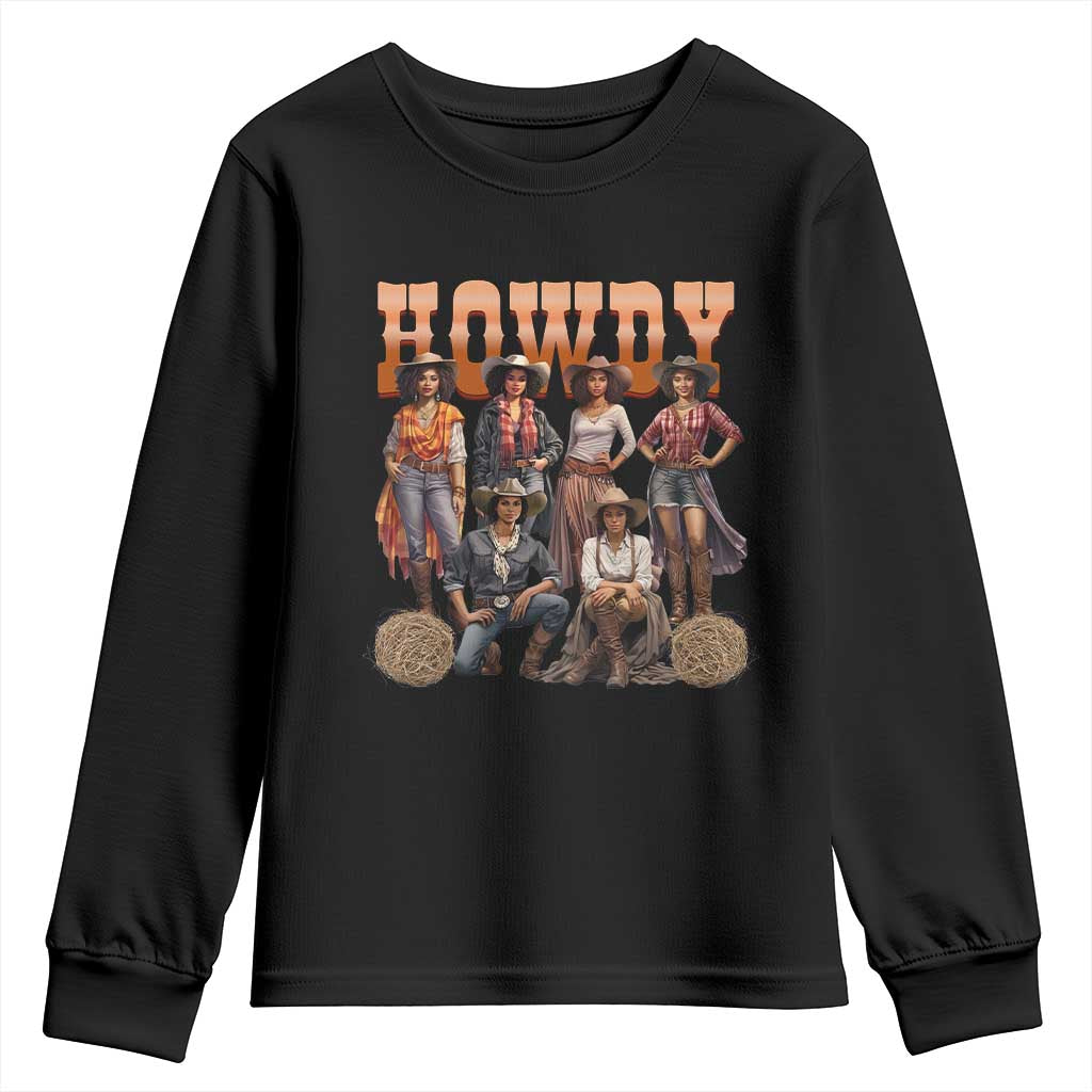 Howdy African Melanin Cowgirl Youth Sweatshirt Black History Western Rodeo Texas