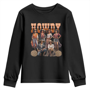 Howdy African Melanin Cowgirl Youth Sweatshirt Black History Western Rodeo Texas