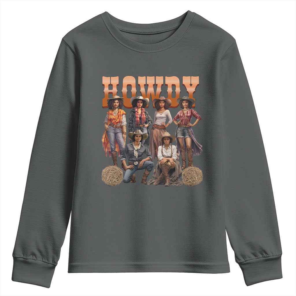 Howdy African Melanin Cowgirl Youth Sweatshirt Black History Western Rodeo Texas
