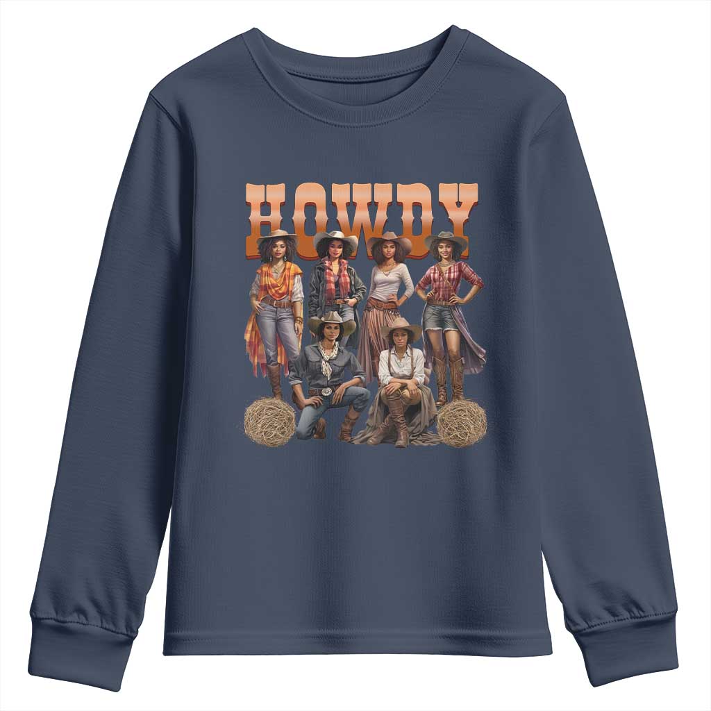 Howdy African Melanin Cowgirl Youth Sweatshirt Black History Western Rodeo Texas