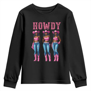 Howdy Melanin Cowgirl Youth Sweatshirt Western Rodeo Women Black Cowgirls