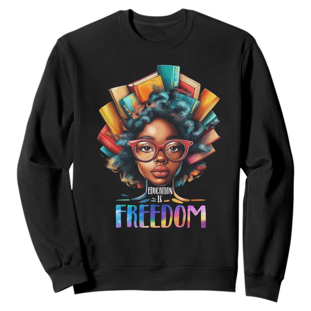 Black History Education Is Freedom Sweatshirt Black Teacher Books