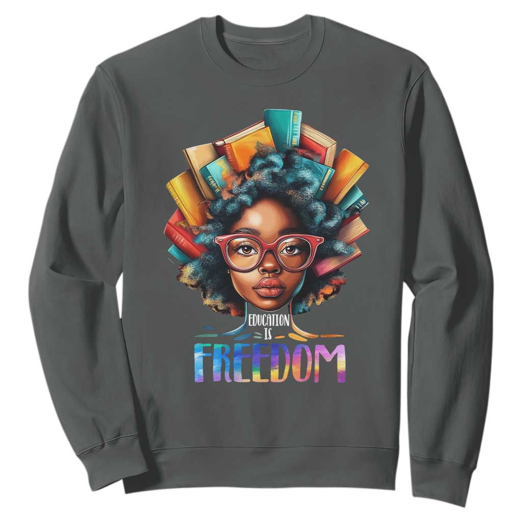 Black History Education Is Freedom Sweatshirt Black Teacher Books