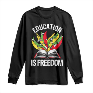 Black Education Is Freedom Long Sleeve Shirt Teaching History Month Books