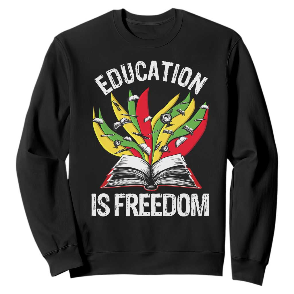 Black Education Is Freedom Sweatshirt Teaching History Month Books