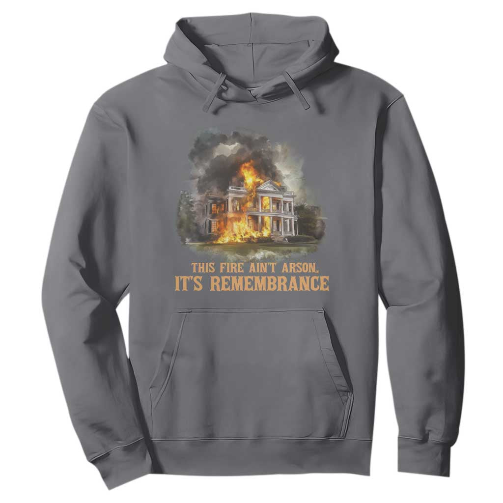 Juneteenth Ancestral Justice Hoodie This Fire Aint Arson It is Remembrance Black History - African Pride