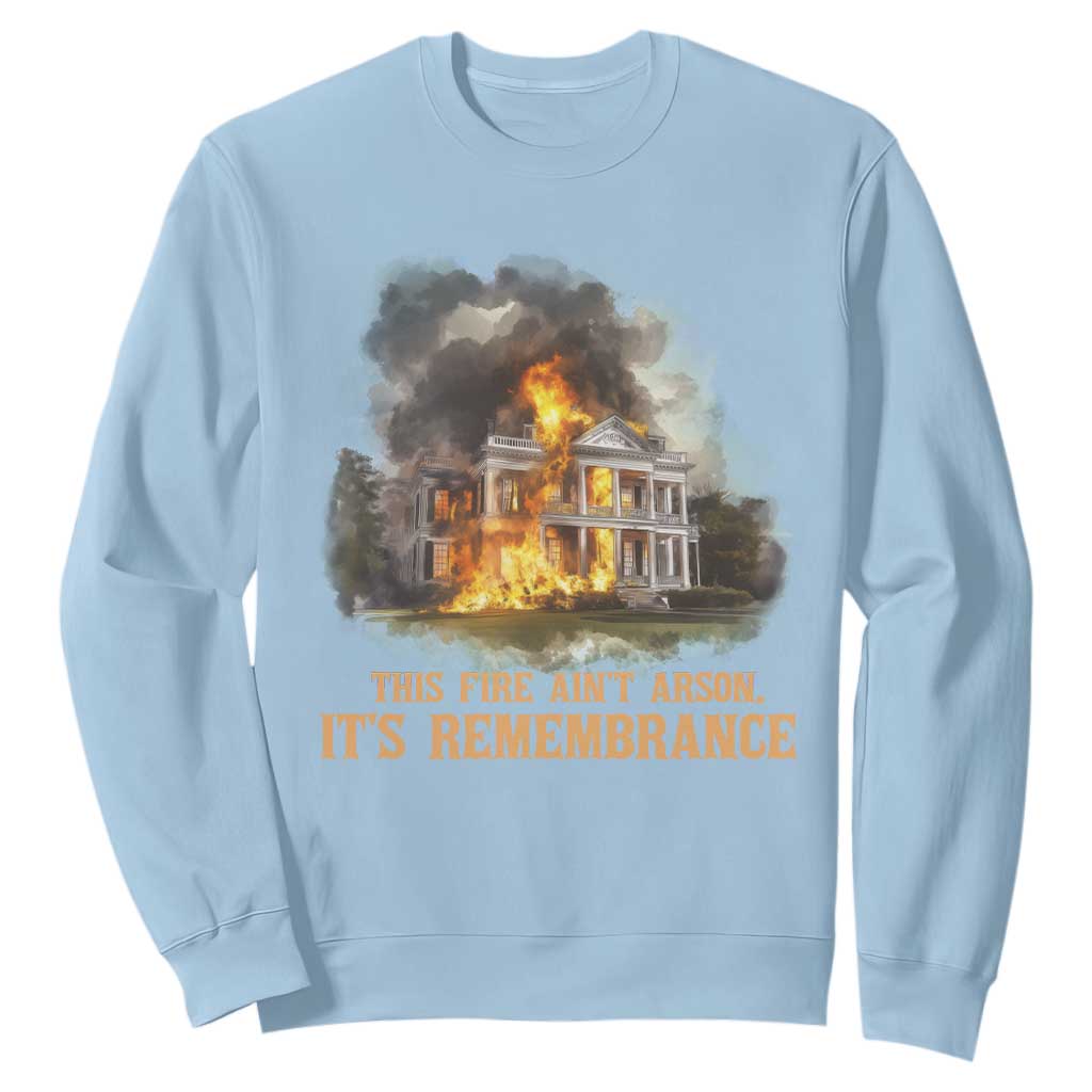 Juneteenth Ancestral Justice Sweatshirt This Fire Aint Arson It is Remembrance Black History - African Pride