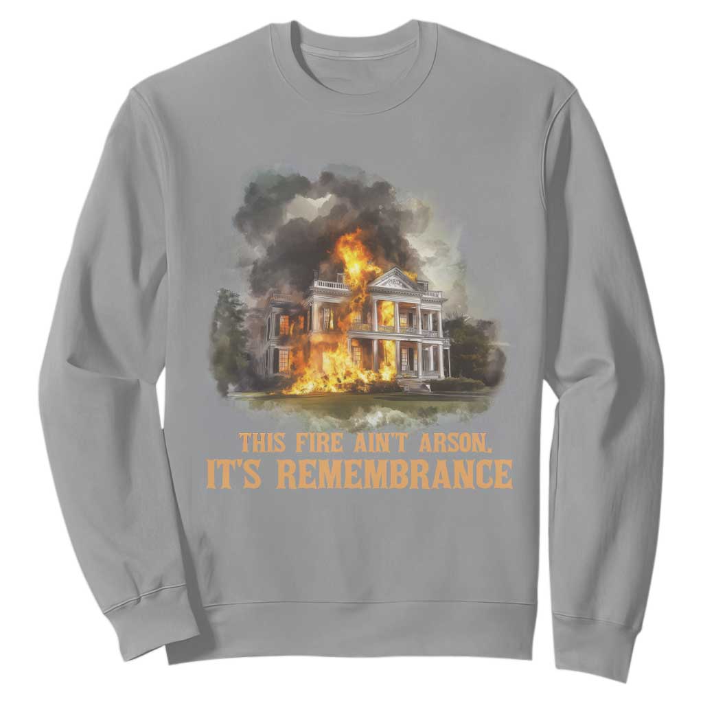 Juneteenth Ancestral Justice Sweatshirt This Fire Aint Arson It is Remembrance Black History - African Pride