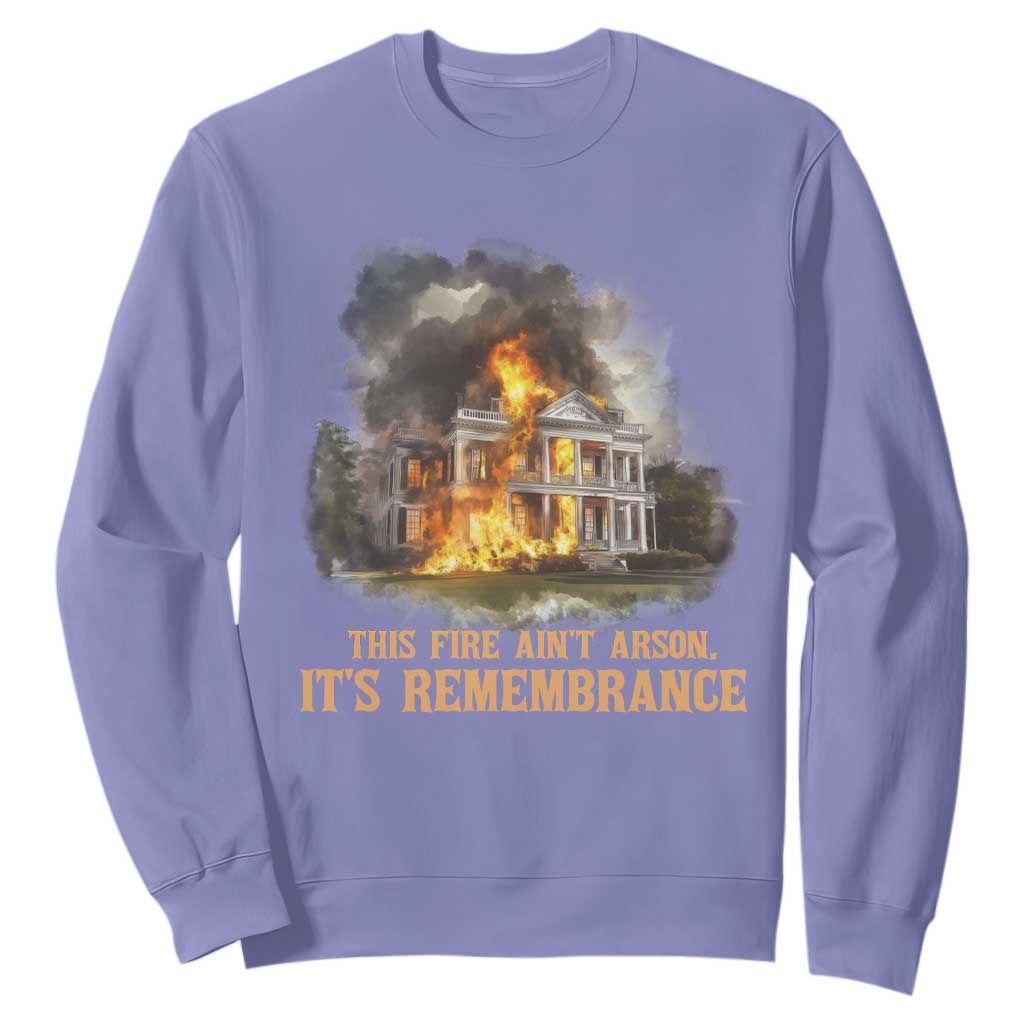 Juneteenth Ancestral Justice Sweatshirt This Fire Aint Arson It is Remembrance Black History - African Pride