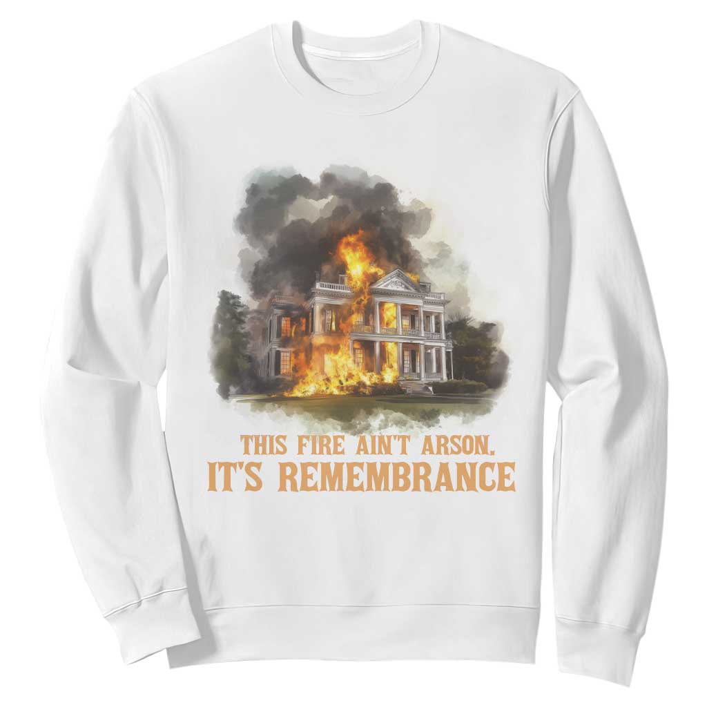 Juneteenth Ancestral Justice Sweatshirt This Fire Aint Arson It is Remembrance Black History - African Pride