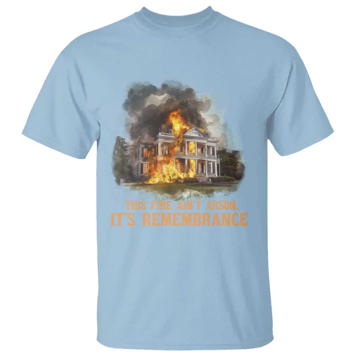 Juneteenth Ancestral Justice T Shirt This Fire Aint Arson It is Remembrance Black History - African Pride
