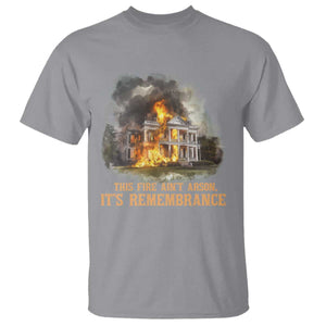 Juneteenth Ancestral Justice T Shirt This Fire Aint Arson It is Remembrance Black History - African Pride