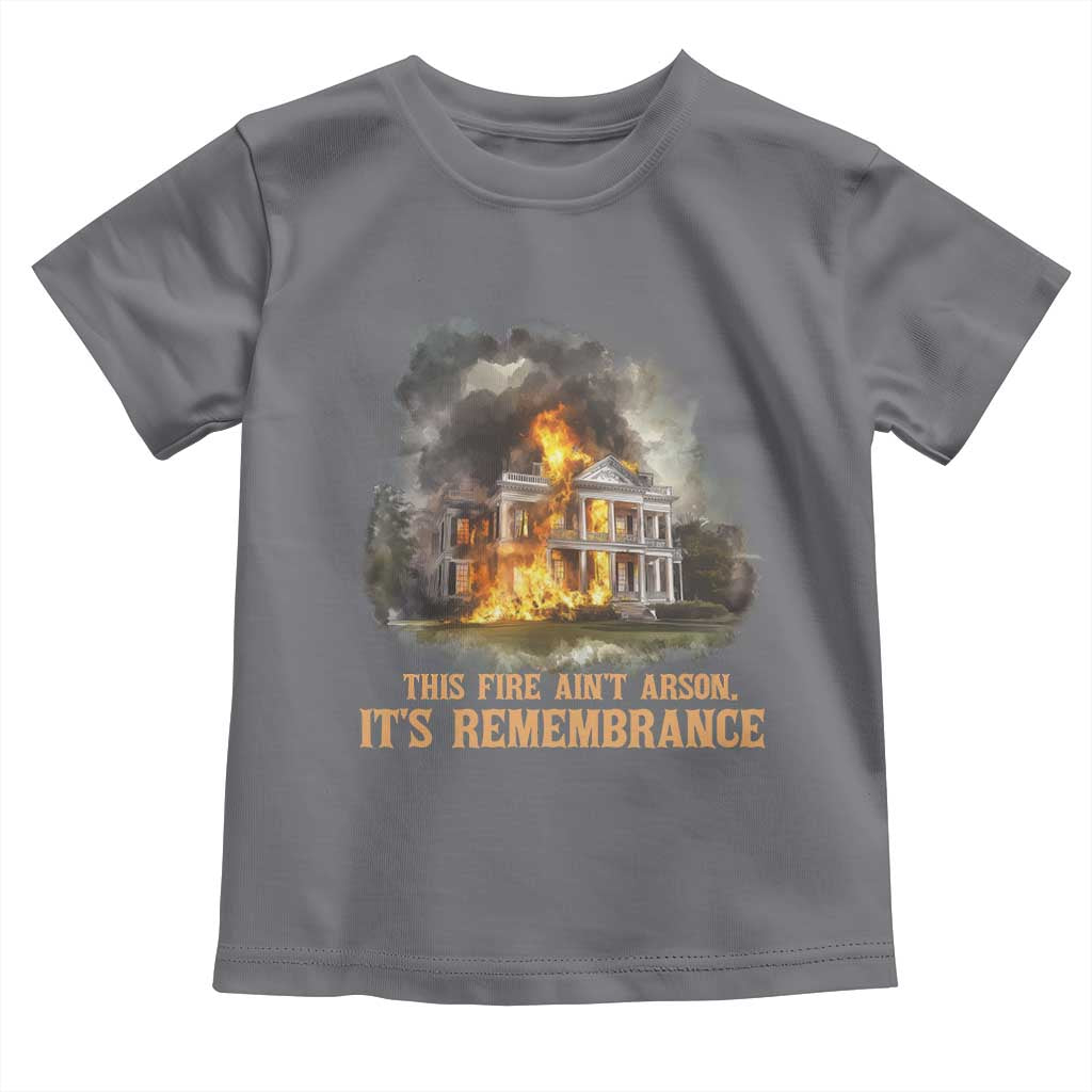 Juneteenth Ancestral Justice Toddler T Shirt This Fire Aint Arson It is Remembrance Black History - African Pride