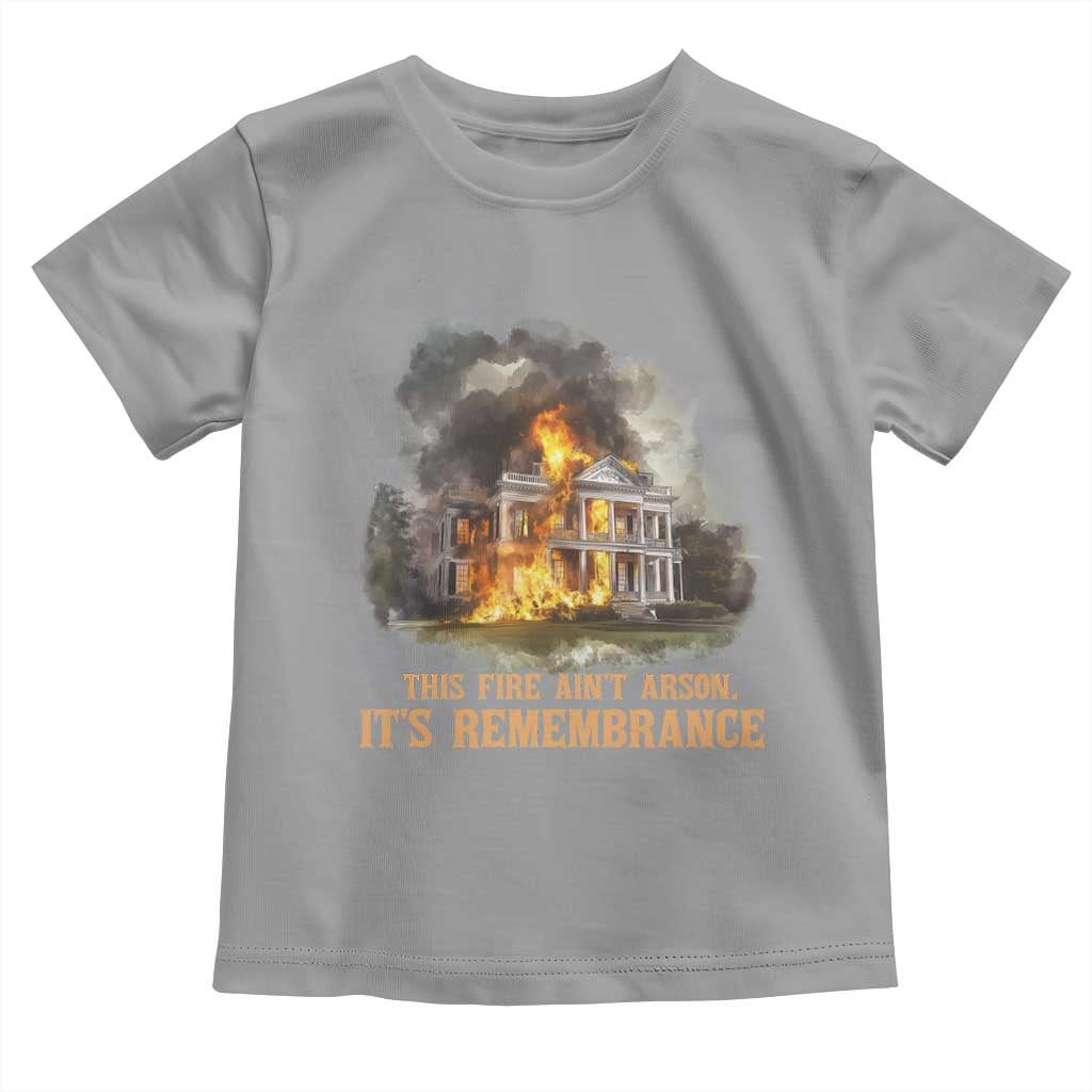 Juneteenth Ancestral Justice Toddler T Shirt This Fire Aint Arson It is Remembrance Black History - African Pride