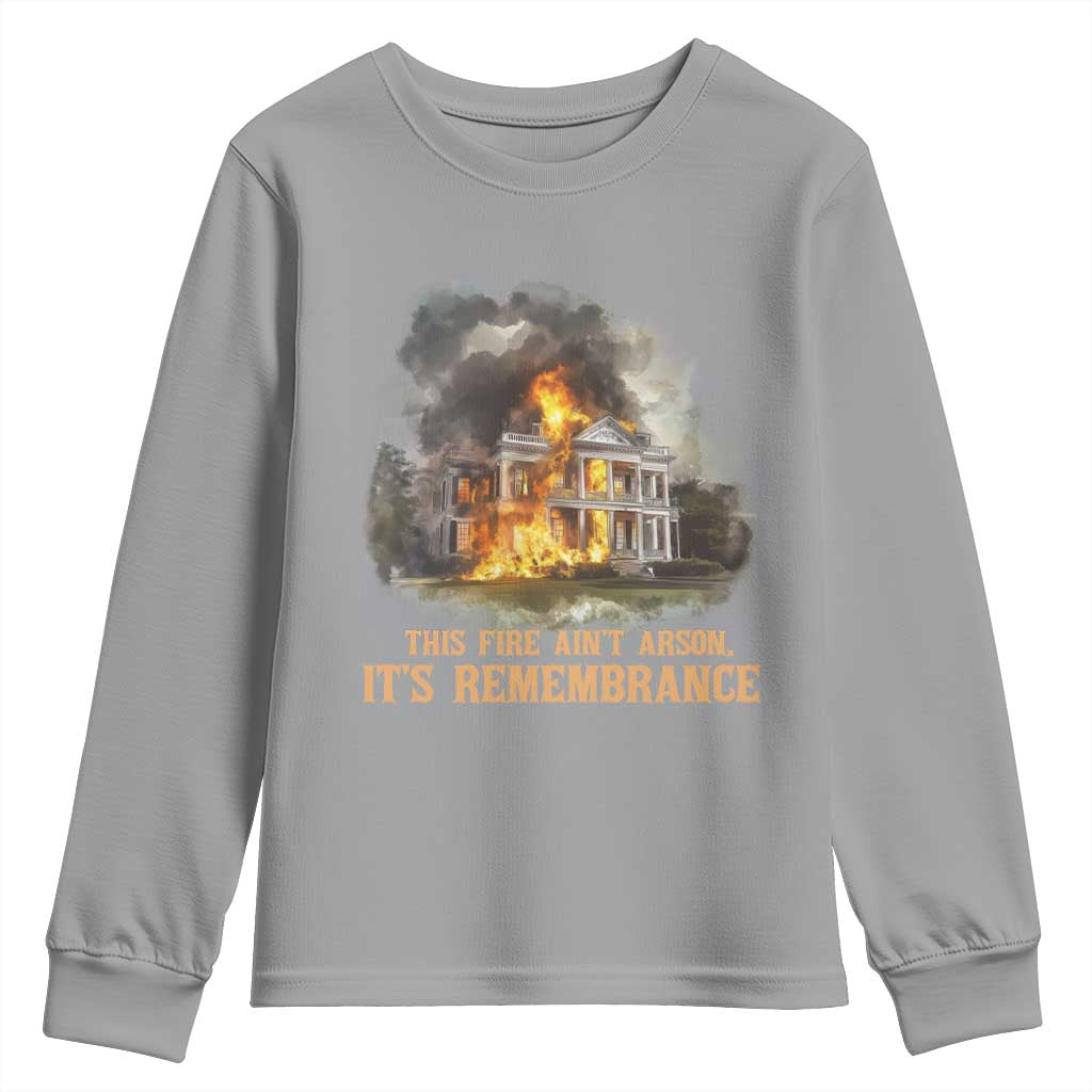 Juneteenth Ancestral Justice Youth Sweatshirt This Fire Aint Arson It is Remembrance Black History - African Pride
