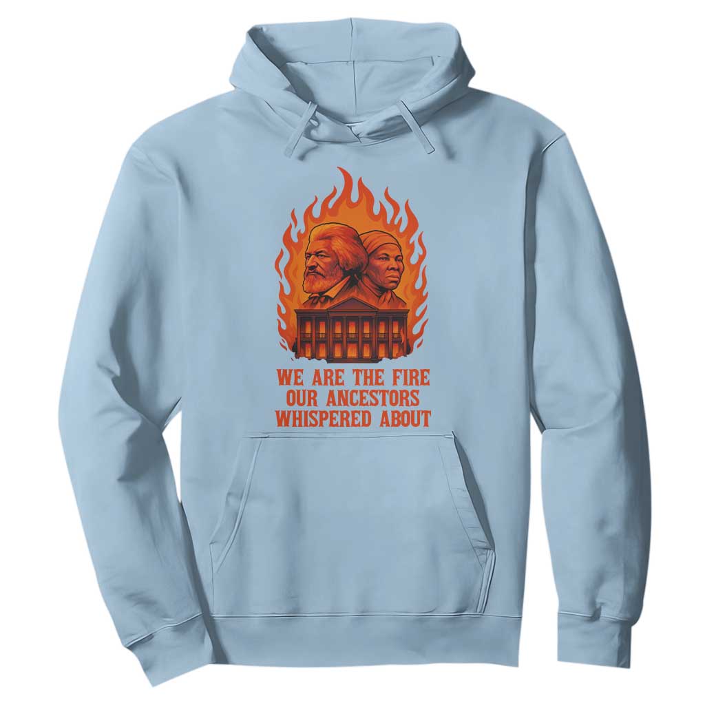 Harriet Tubman and Frederick Douglass Hoodie We Are the Fire Our Ancestors Whispered About Juneteenth 1865 - African Pride