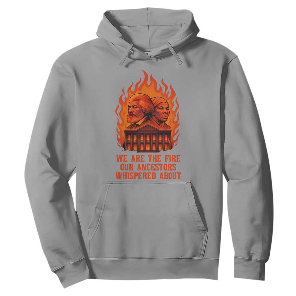 Harriet Tubman and Frederick Douglass Hoodie We Are the Fire Our Ancestors Whispered About Juneteenth 1865 - African Pride