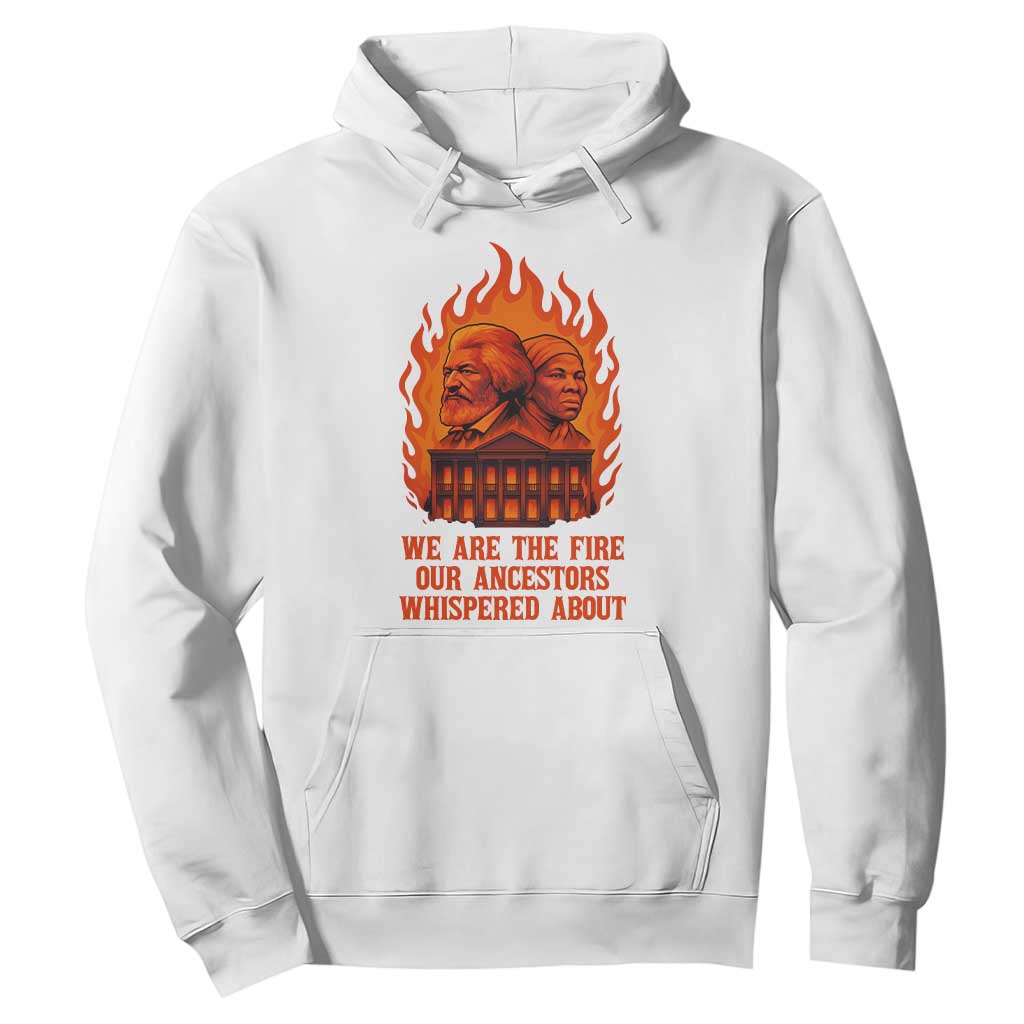 Harriet Tubman and Frederick Douglass Hoodie We Are the Fire Our Ancestors Whispered About Juneteenth 1865 - African Pride