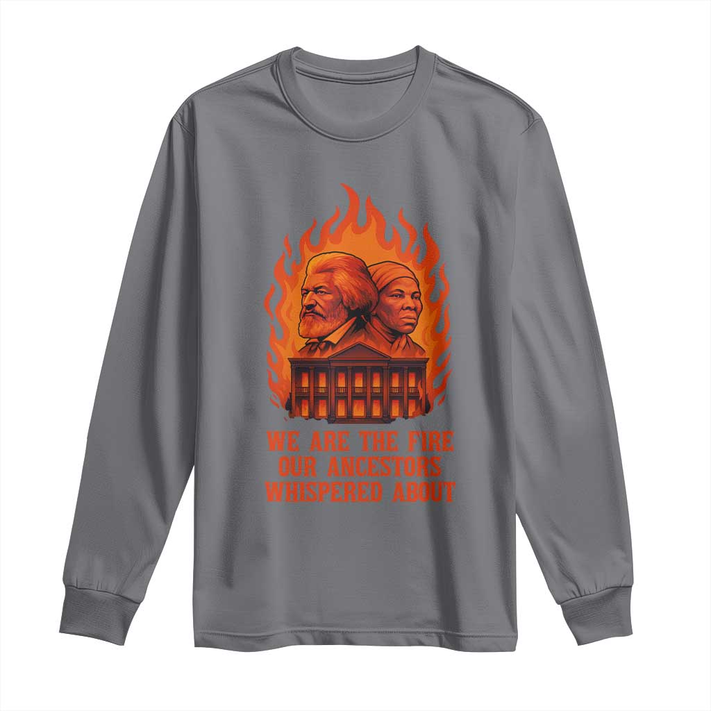 Harriet Tubman and Frederick Douglass Long Sleeve Shirt We Are the Fire Our Ancestors Whispered About Juneteenth 1865 - African Pride
