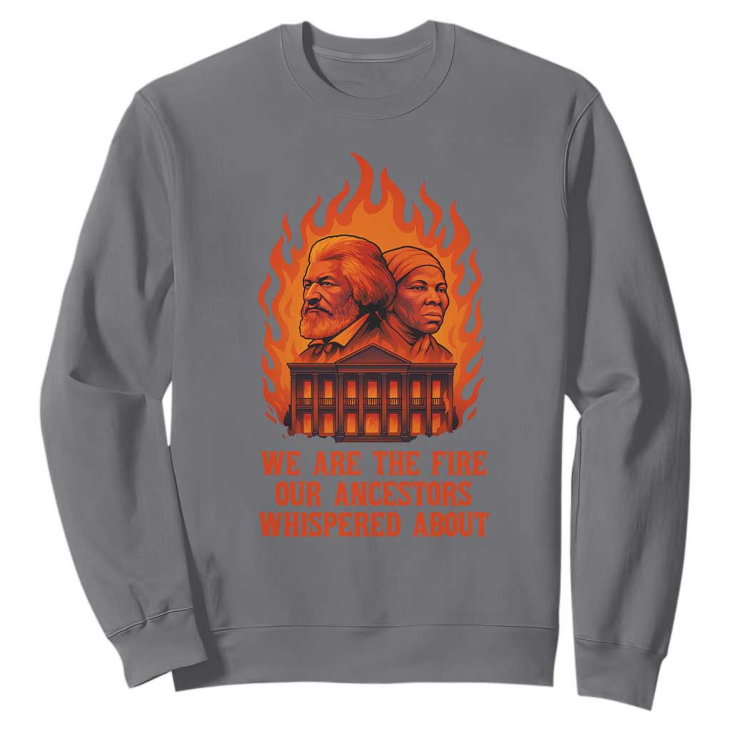 Harriet Tubman and Frederick Douglass Sweatshirt We Are the Fire Our Ancestors Whispered About Juneteenth 1865 - African Pride