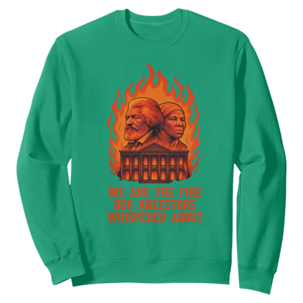 Harriet Tubman and Frederick Douglass Sweatshirt We Are the Fire Our Ancestors Whispered About Juneteenth 1865 - African Pride