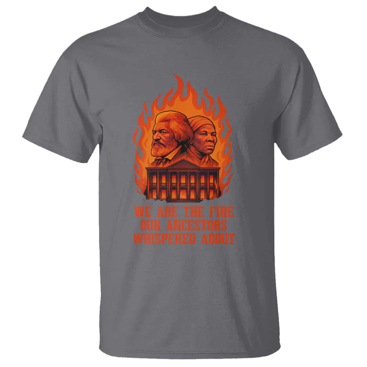 Harriet Tubman and Frederick Douglass T Shirt We Are the Fire Our Ancestors Whispered About Juneteenth 1865 - African Pride