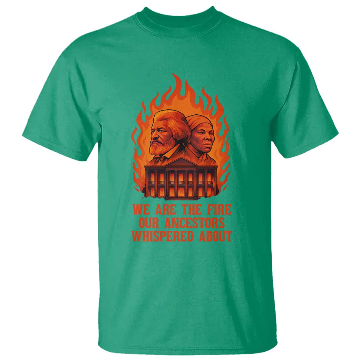 Harriet Tubman and Frederick Douglass T Shirt We Are the Fire Our Ancestors Whispered About Juneteenth 1865 - African Pride