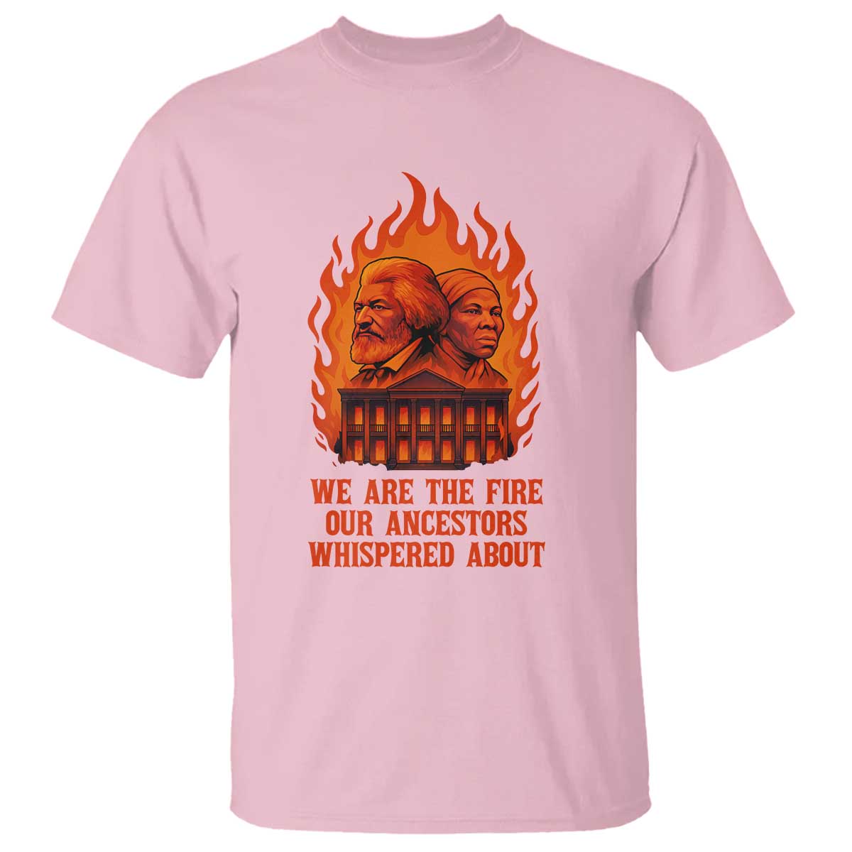Harriet Tubman and Frederick Douglass T Shirt We Are the Fire Our Ancestors Whispered About Juneteenth 1865 - African Pride