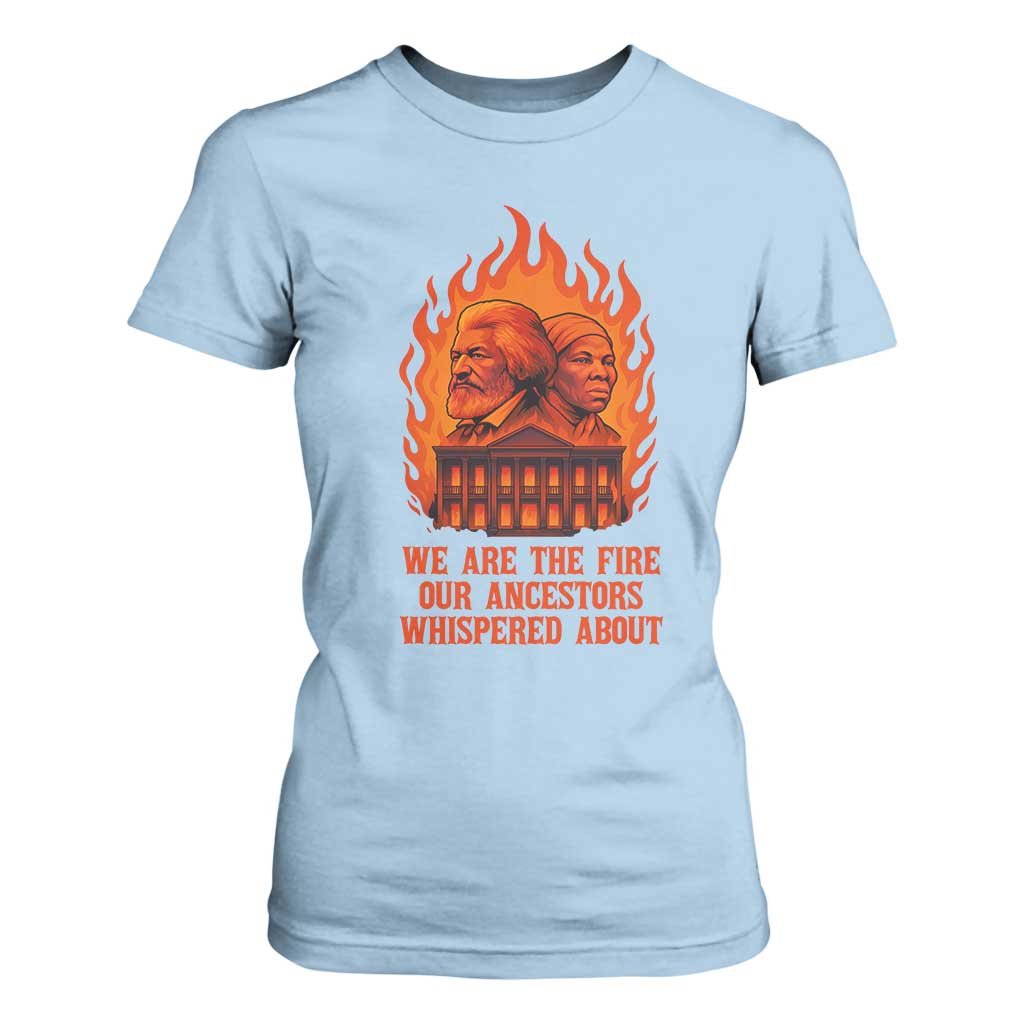 Harriet Tubman and Frederick Douglass T Shirt For Women We Are the Fire Our Ancestors Whispered About Juneteenth 1865 - African Pride