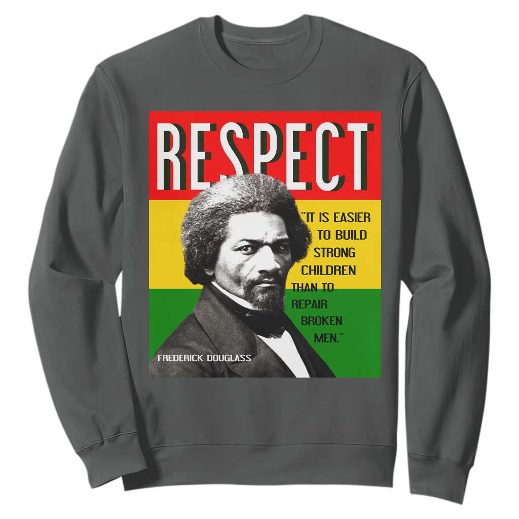 Respect Frederick Douglass Sweatshirt It Is Easier To Build Strong Children Empowerment - African Pride