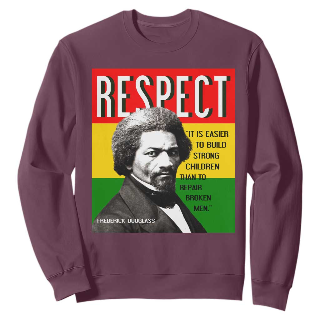 Respect Frederick Douglass Sweatshirt It Is Easier To Build Strong Children Empowerment - African Pride