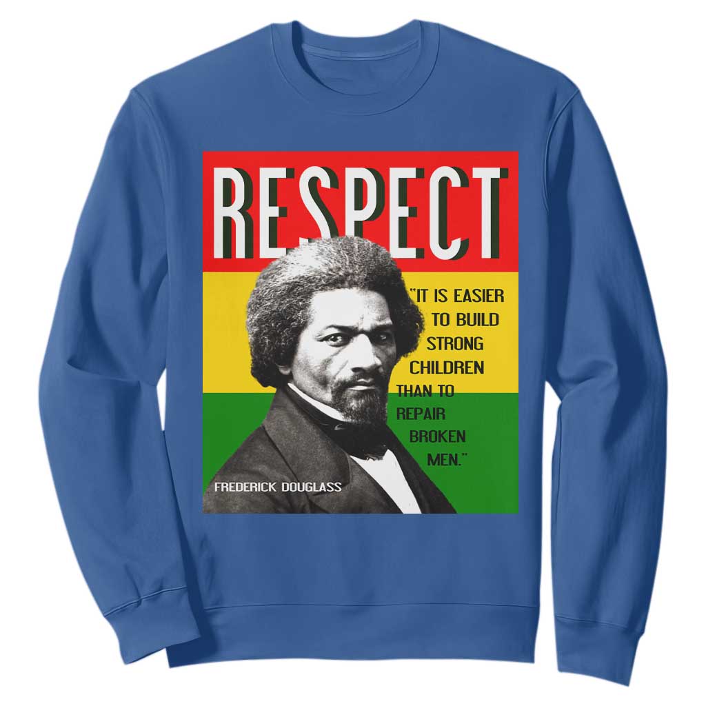Respect Frederick Douglass Sweatshirt It Is Easier To Build Strong Children Empowerment - African Pride