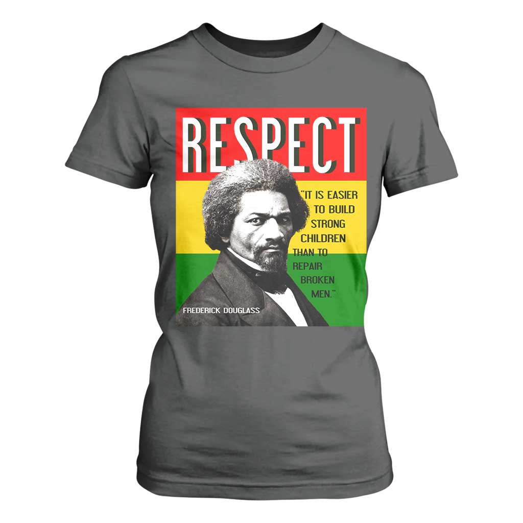 Respect Frederick Douglass T Shirt For Women It Is Easier To Build Strong Children Empowerment - African Pride
