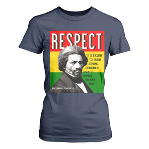 Respect Frederick Douglass T Shirt For Women It Is Easier To Build Strong Children Empowerment - African Pride