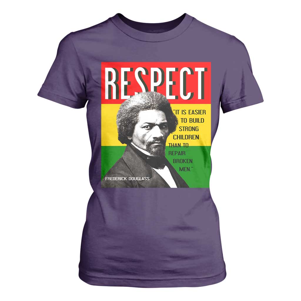 Respect Frederick Douglass T Shirt For Women It Is Easier To Build Strong Children Empowerment - African Pride