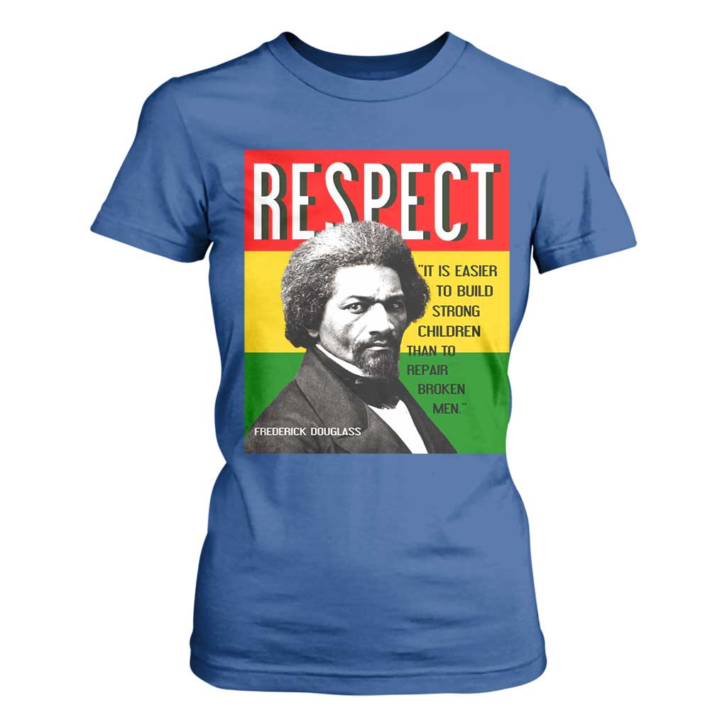 Respect Frederick Douglass T Shirt For Women It Is Easier To Build Strong Children Empowerment - African Pride