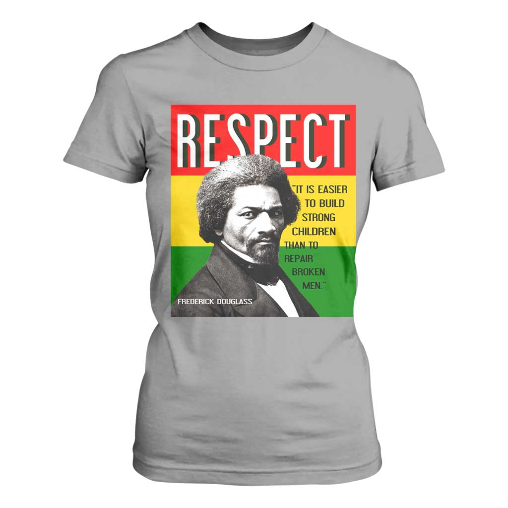 Respect Frederick Douglass T Shirt For Women It Is Easier To Build Strong Children Empowerment - African Pride