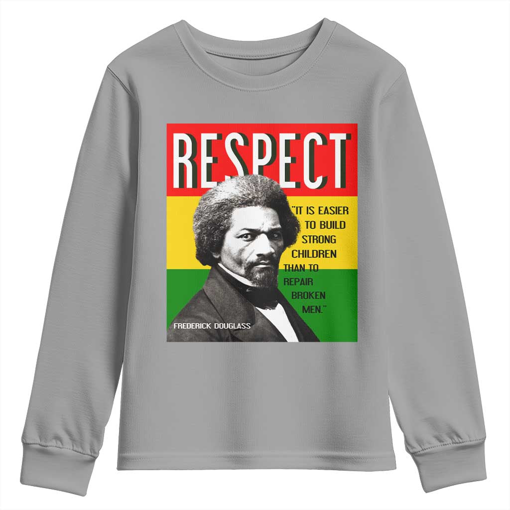 Respect Frederick Douglass Youth Sweatshirt It Is Easier To Build Strong Children Empowerment - African Pride