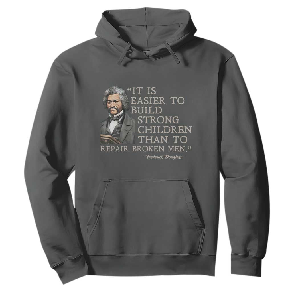 Vintage Frederick Douglass Hoodie It Is Easier To Build Strong Children Than To Repair Broken Men - African Pride
