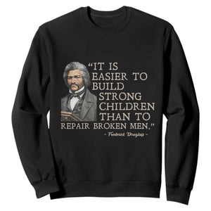 Vintage Frederick Douglass Sweatshirt It Is Easier To Build Strong Children Than To Repair Broken Men - African Pride