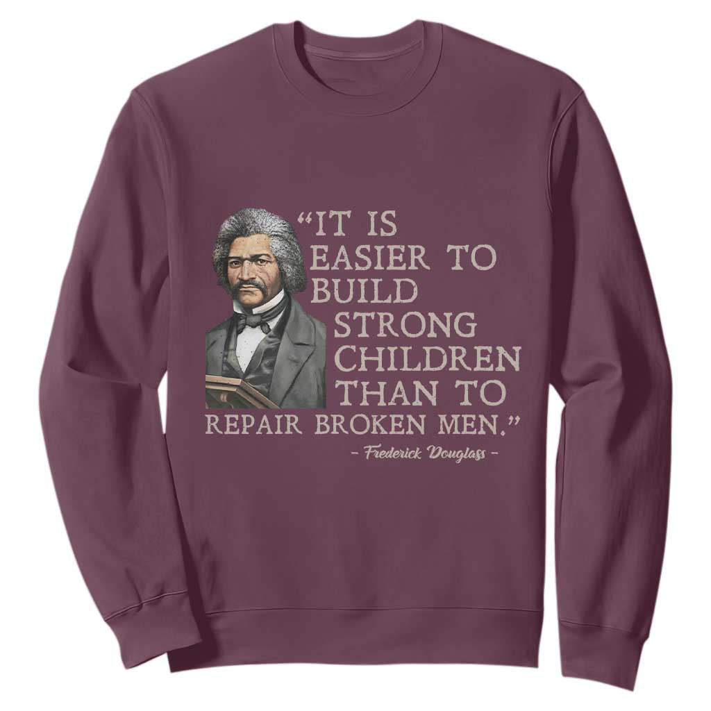 Vintage Frederick Douglass Sweatshirt It Is Easier To Build Strong Children Than To Repair Broken Men - African Pride