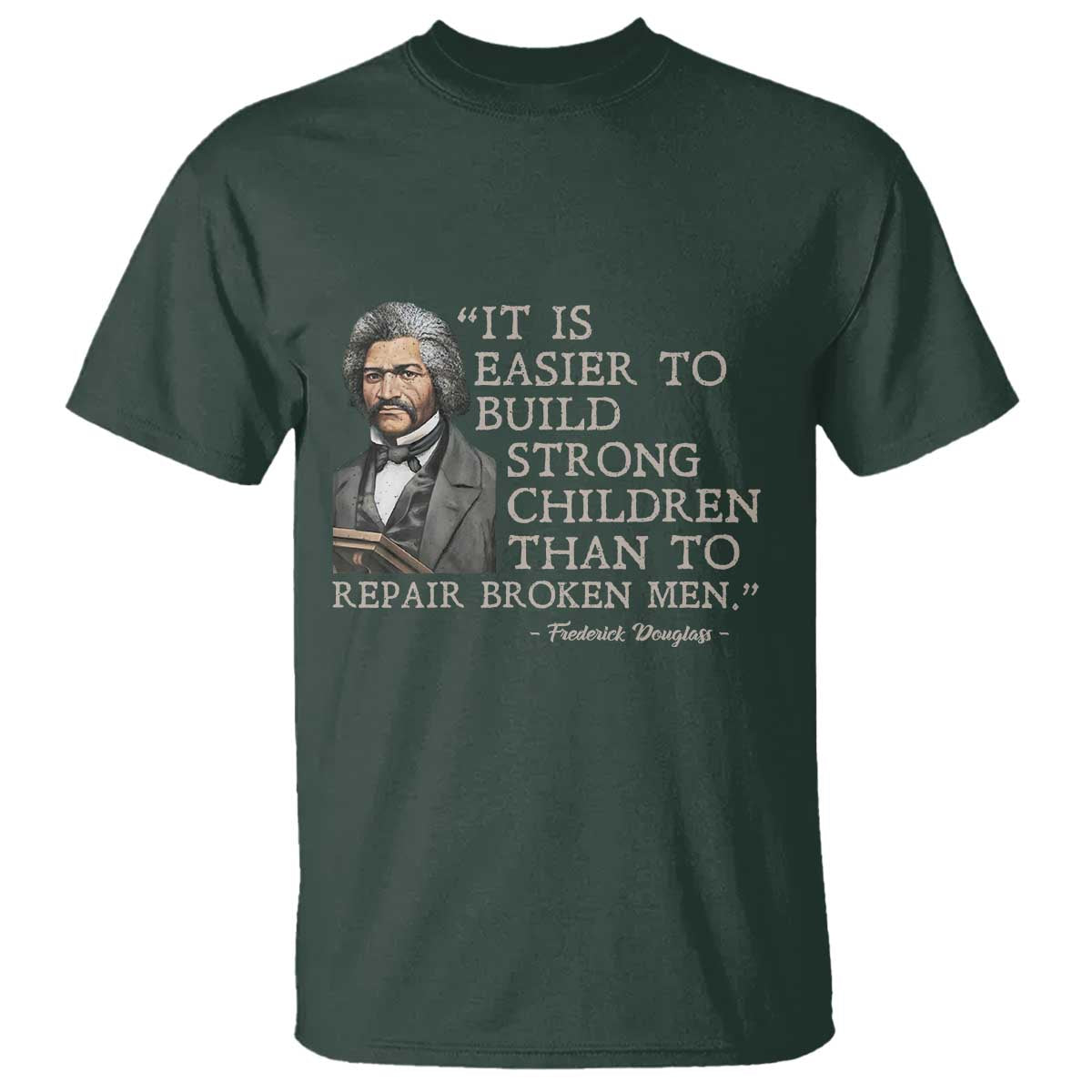 Vintage Frederick Douglass T Shirt It Is Easier To Build Strong Children Than To Repair Broken Men - African Pride